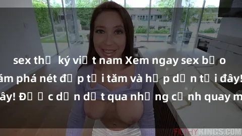 sex thư ký việt nam Xem ngay sex bạo lực vietsub để khám phá nét đẹp tối tăm và hấp dẫn tại đây! Được dẫn dắt qua những cảnh quay mãnh liệt và quyến rũ.