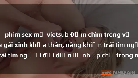 phim sex mỹ vietsub Đắm chìm trong vẻ đẹp tự nhiên của gái xinh khỏa thân, nàng khiến trái tim người đối diện lỡ nhịp chỉ trong một cái nhìn.