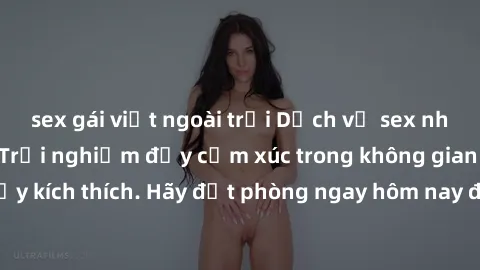 sex gái việt ngoài trời Dịch vụ sex nhà nghỉ đẳng cấp: Trải nghiệm đầy cảm xúc trong không gian lãng mạn, đầy kích thích. Hãy đặt phòng ngay hôm nay để thỏa mãn khát khao của bạn!