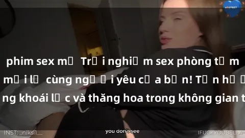 phim sex mỹ Trải nghiệm sex phòng tắm đầy kích thích và mới lạ cùng người yêu của bạn! Tận hưởng khoái lạc và thăng hoa trong không gian tắm ấm áp và gợi cảm.