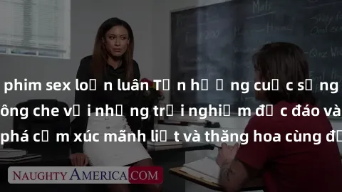 phim sex loạn luân Tận hưởng cuộc sống tình dục online không che với những trải nghiệm độc đáo và mới lạ. Khám phá cảm xúc mãnh liệt và thăng hoa cùng đối tác tại các trang web chuyên nghiệp.