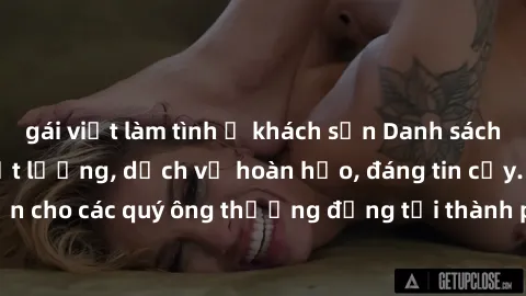 gái việt làm tình ở khách sạn Danh sách gái call girl vip chất lượng, dịch vụ hoàn hảo, đáng tin cậy. Điều hấp dẫn cho các quý ông thượng đẳng tại thành phố. Hãy nhấc máy và đặt lịch ngay!