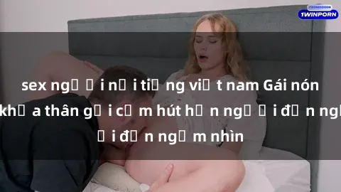 sex người nổi tiếng việt nam Gái nóng bỏng khỏa thân gợi cảm hút hồn người đến ngắm nhìn