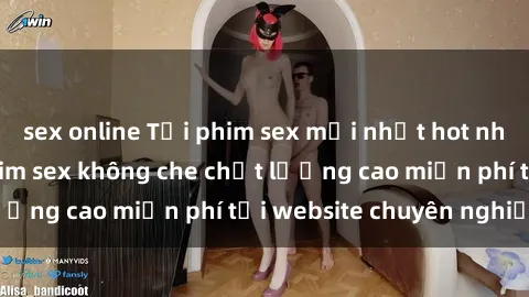 sex online Tải phim sex mới nhất hot nhất - Xem và tải phim sex không che chất lượng cao miễn phí tại website chuyên nghiệp.