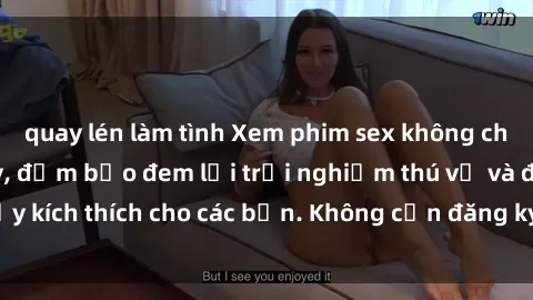 quay lén làm tình Xem phim sex không che miễn phí tại đây, đảm bảo đem lại trải nghiệm thú vị và đầy kích thích cho các bạn. Không cần đăng ký, hoàn toàn miễn phí.
